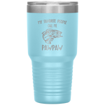 my favorite people call me pawpaw Tumblers dad, family- Nichefamily.com