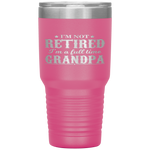 I'm Not Retired I'm a Full Time Grandpa Tumbler Tumblers dad, family- Nichefamily.com