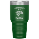 my favorite people call me pawpaw Tumblers dad, family- Nichefamily.com