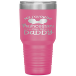 Father's Day Gift, My Favorite Princess Calls Me Daddy Tumbler Tumblers dad, family- Nichefamily.com