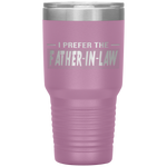 I Prefer The Father In Law Funny In Laws Family Gift Tumblers Tumblers dad, family- Nichefamily.com