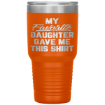 My Favorite Daughter Gave Me This Funny Father's Day Tumbler Tumblers dad, family- Nichefamily.com