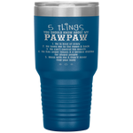 Father's Day 5 Things You Should Know About My Paw Paw Tumbler Tumblers dad, family- Nichefamily.com