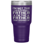 I'm Not The Step Father Stepped Up Fathers Day Gifts Tumbler Tumblers dad, family- Nichefamily.com