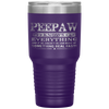 Peepaw Know Everything Funny Father's Day Tumbler Tumblers dad, family- Nichefamily.com