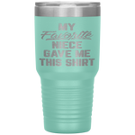 My Favorite Niece Gave Me This Father's Day Tumbler Tumblers dad, family- Nichefamily.com