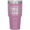 My Favorite Princess Calls Me Daddy Father's Day Tumbler Tumblers dad, family- Nichefamily.com