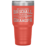 My Favorite Baseball Player Calls Me Grandpa Tumbler Tumblers dad, family- Nichefamily.com