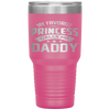 My Favorite Princess Calls Me Daddy Father's Day Tumbler Tumblers dad, family- Nichefamily.com