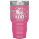 My Favorite Princess Calls Me Daddy Father's Day Tumbler Tumblers dad, family- Nichefamily.com