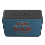 For Being Such A Wonderful Dad You Deserve A Lot Of Credit Bluetooth Speaker - Boxanne Headphones - Nichefamily.com