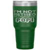 I'm Not Retired A Professional Popi Fathers Day Tumbler Tumblers dad, family- Nichefamily.com