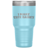 I Make Cute Babies Mother's Day Father's Day Tumbler Tumblers dad, family- Nichefamily.com