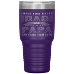 Dad and Papa - Cool Father's Day Gift Tumbler Tumblers dad, family- Nichefamily.com