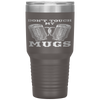 Dont Touch My Mugs Beer Drinker Fathers Day Gift Tumbler Tumblers dad, family- Nichefamily.com