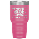 Pink Or Blue Great Grandpa Loves You Baby Gender Reveal Tumbler Tumblers dad, family- Nichefamily.com