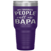 My Favorite People Call Me Bapa Gift Father's Day Tumbler Tumblers dad, family- Nichefamily.com