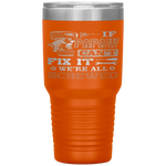 If Papaw Can't Fix it We're All Screwed Fathers Day Tumbler Tumblers dad, family- Nichefamily.com