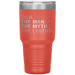 Dan The Man The Myth The Legend Fathers Day, Birthday Gift Tumbler Tumblers dad, family- Nichefamily.com