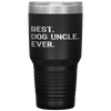 Best Dog Uncle Ever Funny Gift Father's Day Christmas Tumbler Tumblers dad, family- Nichefamily.com