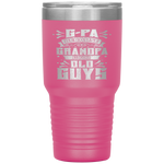 G-Pa Because Grandpa Is For Old Guys Fathers Day Gifts Tumbler Tumblers dad, family- Nichefamily.com