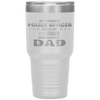 My Favorite Police Officer Calls Me Dad Father's Day Tumbler Tumblers dad, family- Nichefamily.com