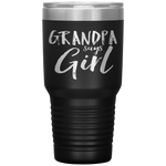 Grandpa Says Girl Gender Reveal Announcement Party Tumbler Tumblers dad, family- Nichefamily.com