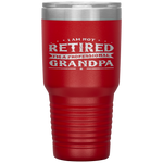 Funny Retiree I'm Not Retired I'm A Professional Grandpa Tumbler Tumblers dad, family- Nichefamily.com