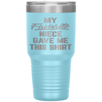 My Favorite Niece Gave Me This Father's Day Tumbler Tumblers dad, family- Nichefamily.com