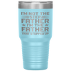 I'm Not The Step Father Stepped Up Fathers Day Gifts Tumbler Tumblers dad, family- Nichefamily.com