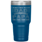 Dad and Papa - Cool Father's Day Gift Tumbler Tumblers dad, family- Nichefamily.com