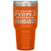 My Favorite People Call Me Grandaddy Father's Day Tumbler Tumblers dad, family- Nichefamily.com