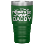 My Favorite Princess Calls Me Daddy Father's Day Tumbler Tumblers dad, family- Nichefamily.com