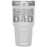 My Favorite Soccer Player Calls Me Dad Fathers Day Gift Son Tumbler Tumblers dad, family- Nichefamily.com