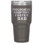 Not Biological Adoptive Foster Just Dad Fathers Day Tumbler Tumblers dad, family- Nichefamily.com