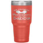 Father's Day Gift, My Favorite Princess Calls Me Daddy Tumbler Tumblers dad, family- Nichefamily.com