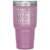 I'm Not The Step Father Stepped Up Fathers Day Gifts Tumbler Tumblers dad, family- Nichefamily.com