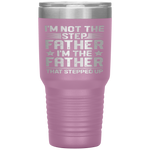 I'm Not The Step Father Stepped Up Fathers Day Gifts Tumbler Tumblers dad, family- Nichefamily.com