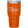 Feminist for Husband - Feminism Gift for Father's Day Tumbler Tumblers dad, family- Nichefamily.com