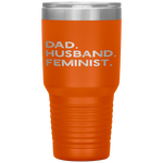 Feminist for Husband - Feminism Gift for Father's Day Tumbler Tumblers dad, family- Nichefamily.com