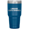 I Make Cute Babies Mother's Day Father's Day Tumbler Tumblers dad, family- Nichefamily.com