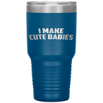 I Make Cute Babies Mother's Day Father's Day Tumbler Tumblers dad, family- Nichefamily.com