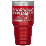 Best Truckin Dad Ever Big Rig Trucker Father's Day Gift Men Tumbler Tumblers dad, family- Nichefamily.com