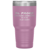 El Padre Because Grandpa is for Old Guys Tumbler Tumblers dad, family- Nichefamily.com