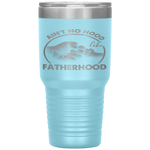 Ain't No Hood Like Fatherhood Fathers Day Gift Tumbler Tumblers dad, family- Nichefamily.com