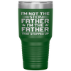 I'm Not The Step Father Stepped Up Fathers Day Gifts Tumbler Tumblers dad, family- Nichefamily.com