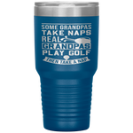 Real Grandpas Play Golf Best Grandpa Golfer Dad Funny Gift Tumbler Tumblers dad, family- Nichefamily.com