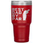 Best Dad By Par Golf Lover Gift For Men Funny Father's Day Tumbler Tumblers dad, family- Nichefamily.com