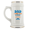 Dad, I Owe You So Much And Love How It's Mutually Understood That You Don't Want Me To Pay You back Beer Stein Drinkware - Nichefamily.com