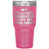 My Favorite Daughter Gave Me This Funny Father's Day Tumbler Tumblers dad, family- Nichefamily.com